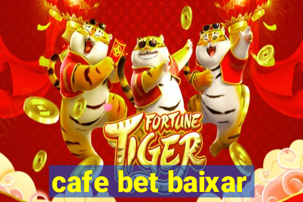 cafe bet baixar